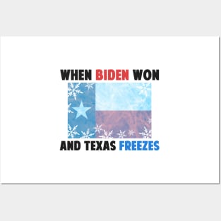 2021 When Biden Won And Texas Freezes Posters and Art